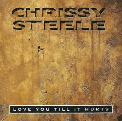 Chrissy Steele : Love You Till It Hurts